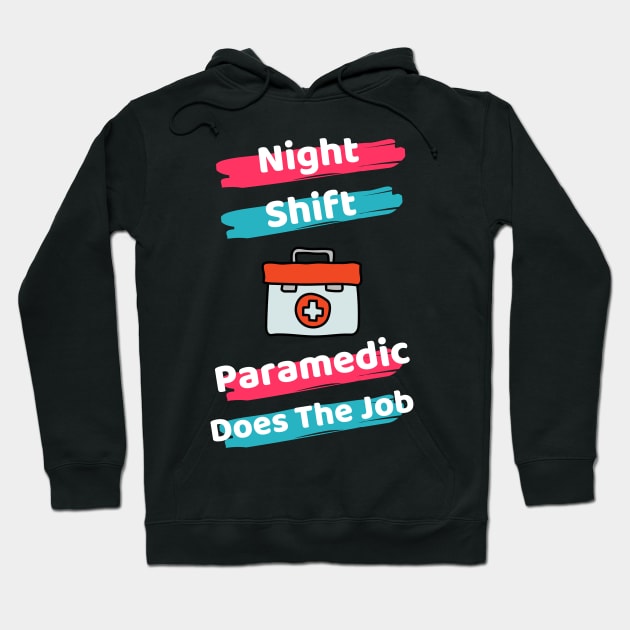 Night Shift Paramedic Hoodie by Famgift